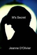 DOlivier, Jeanne : Ms Secret: Your child tells you he has b