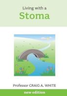 Living With a Stoma: New Edition, White, Craig, ISBN 97818470907