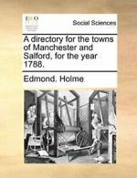A directory for the towns of Manchester and Sal, Holme, Edmond.,,