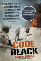 Code black: cut off and facing overwhelming odds - the siege of Nad Ali by Mark