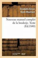 Nouveau manuel complet de la broderie. Texte Vol.1.by BAYLE-MOUILLARD-E-F New.#