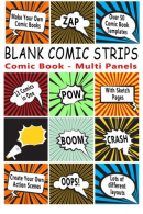 Comic Book: Blank Comic Strips: Make Your Own Comics With This Comic Book Drawin