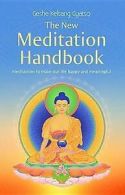 The New Meditation Handbook: Meditations to make our life happy and meaningful