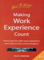 Making work experience count: how to get the right work experience and improve