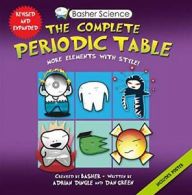Basher Science: The Complete Periodic Table: Al. Dingle, Basher, Green<|