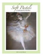 Ross, Vicki Neil : Soft Pastels...an exploration