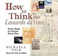 Gelb, Michael J. : How to Think Like Leonardo Da Vinci CD FREE Shipping, Save Â£s