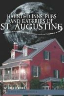 Haunted Inns, Pubs and Eateries of St. Augustine (Haunted America).New<|,<|