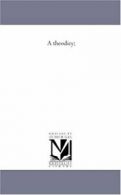 A theodicy;.by Bledsoe, Taylor New 9781425539474 Fast Free Shipping.#