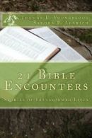 21 Bible Encounters: Stories of Transformed Lives.by Youngblood, Aldrich New<|