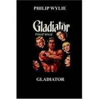 Gladiator by Philip Wylie (Paperback)