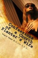 Confessions of a Church Planter's Wife: Coming Clean About The Dirty Side of Ch