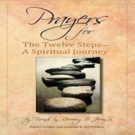 Prayers for the Twelve Steps: A Spiritual Journey By Recovery,Friends in Recove
