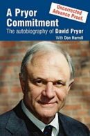 A Pryor Commitment: The Autobiography of David Pryor by Pryor, David New,,