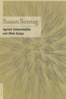 Against Interpretation: And Other Essays. Sontag 9780312280864 Free Shipping<|