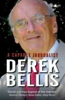 A capable journalist by Derek Bellis (Paperback)