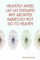 Heavenly Angel Lay Lay Explains Why Aborted Bab, Burchett, Walter,,