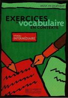 Exercices de vocabulaire en contexte: Livre de l'eleve - niveau intermedia,