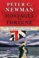 Newman, Peter C : Hostages to Fortune: The United Empire L