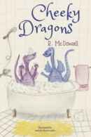 Cheeky Dragons by R. McDowall (Paperback)