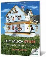 Too much stuff: winning the war against clutter by Kathryn Porter (Paperback /