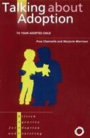 Talking about adoption to your adopted child by Prue Chennells (Paperback)