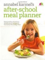 After-School Meal Planner By Annabel Karmel