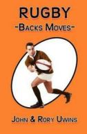 Rugby backs moves by John Uwins (Paperback)