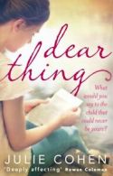 Dear thing by Julie Cohen (Paperback)