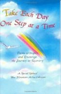 Take Each Day One Step at a Time: Poems to Inspire and Encourag .9780883966419