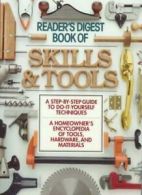 Book of Skills and Tools: A Homeowner's Encyclopedia of Tools, Hardware and Mat