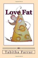 Love Fat: An autobiography, Farrar, Tabitha J, ISBN 978069246142