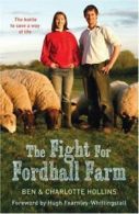 The Fight for Fordhall Farm By Ben & Charlotte Hollins. 9780340951248