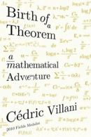 Birth of a Theorem: A Mathematical Adventure. Villani 9780374536671 New<|