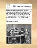 Letters on different subjects, in four volumes;, Pennington, Sa,,