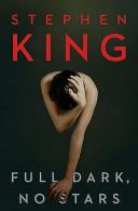 Full dark, no stars by Stephen King