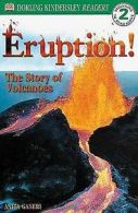 Dorling Kindersley readers.: Eruption!: the story of volcanoes by Anita Ganeri
