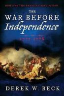 The war before independence, 1775-1776: igniting the American Revolution by