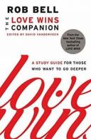 The Love Wins Companion: A Study Guide for Thos. Bell<|