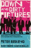 Down and dirty pictures: Miramax, Sundance and the rise of independent film by