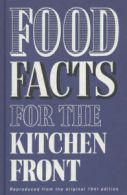 Food facts for the kitchen front: filled with no-nonsense war-time recipes ...