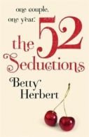 The 52 seductions by Betty Herbert (Paperback) softback)