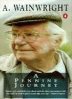 A Pennine Journey: The Story of a Long Walk in 1938 By Alfred W .9780140168938