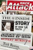 Hack Attack: The Inside Story of How the Truth Caught Up with Rupert Murdoch By