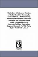 The Gallery of Nature; or Wonders of the Earth . Milner, Thomas.#