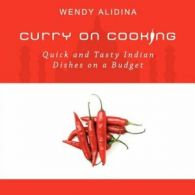 Curry on Cooking; Quick and Tasty Indian Dishes on a Budget. Alidina, Wendy.#