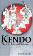 Kendo: Elements, Rules and Philosophy (Latitude 20 Book) By Jinichi Tokeshi