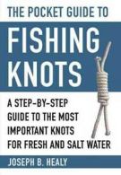 Skyhorse Pocket Guides: The pocket guide to fishing knots: a step-by-step guide