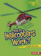 How Do Helicopters Work? (Lightning Bolt Books: How Flight Works). Booth PB<|