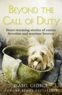 Beyond the call of duty: heart-warming stories of canine devotion and wartime